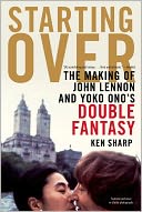 download Starting Over : The Making of John Lennon and Yoko Ono's Double Fantasy book