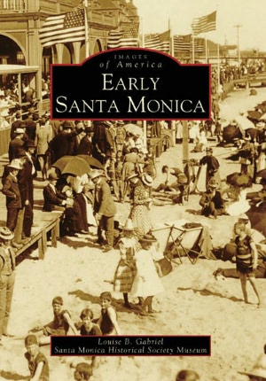 Early Santa Monica (Images of America Series)
