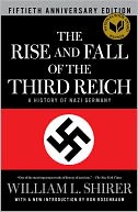 The Rise and Fall of the Third Reich: A History of Nazi Germany
