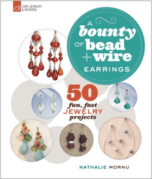 A Bounty of Bead & Wire: Earrings: 50 Fun, Fast Jewelry Projects