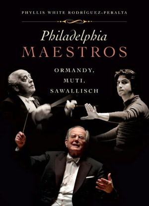 Philadelphia Maestros: Ormandy, Muti, Sawallisch