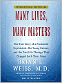 Many Lives, Many Masters: The True Story of a Prominent Psychiatrist, His Young Patient, And The Past-Life Therapy That Changed Both Their Lives