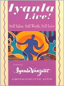 Self Value, Self Worth, Self Love (Iyanla Live! Series)