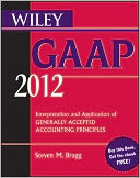 Wiley GAAP 2012: Interpretation and Application of Generally Accepted Accounting Principles