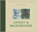 Walt Disney Animation Studios The Archive Series: Layout & Background