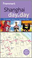Frommer's Shanghai Day By Day