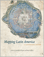 Mapping Latin America: A Cartographic Reader