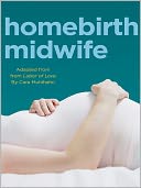 Homebirth Midwife: Adapted from Labor of Love