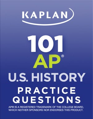 Kaplan 101 AP U.S. History Practice Questions