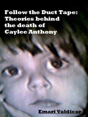 Follow the Duct Tape: Theories Behind the Death of Caylee Anthony