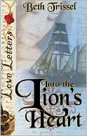 Into the Lion's Heart by Beth Trissel: NOOK Book Cover