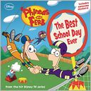 The Best School Day Ever (Phineas and Ferb Series #6)
