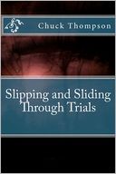 Slipping And Sliding Through Trials