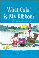 download What Color Is My Ribbon? : An Ovarian Cancer Success Story book