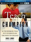 Teach Like a Champion: 49 Techniques That Put Students on the Path to College (Enhanced Edition)