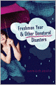 Freshman Year & Other Unnatural Disasters