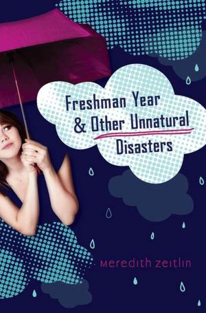 Freshman Year & Other Unnatural Disasters