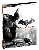 Batman: Arkham City Signature Series Guide