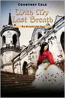 With My Last Breath by Courtney Cole: NOOK Book Cover