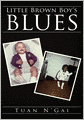 Little Brown Boy's Blues