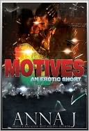 Anna J Presents: Motives (T~Bones Story)