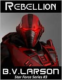 Rebellion by B. V. Larson: NOOK Book Cover