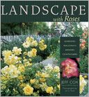 Landscape with Roses: Gardens, Walkways, Arbors, Containers
