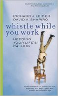 Whistle While You Work: Heeding Your Life's Calling Audio