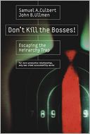 Don't Kill the Bosses!: Escaping the Hierarchy Trap