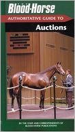 The Blood-Horse Authoritative Guide to Auctions