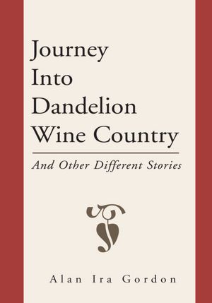 Journey Into Dandelion Wine Country