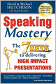 Speaking Mastery: The Keys to Delivering High Impact Presentations