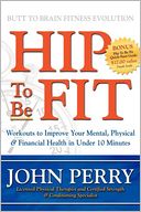Hip to Be Fit: Workouts to Improve Your Mental, Physical and Financial Health in under 10 Minutes
