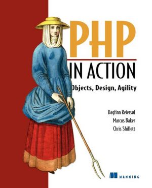 PHP in Action: Objects, Design, Agility