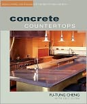 Concrete Countertops: Designs, Forms, and Finishes for the New Kitchen and Bath