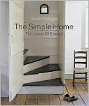 download The Simple Home : The Luxury of Enough book