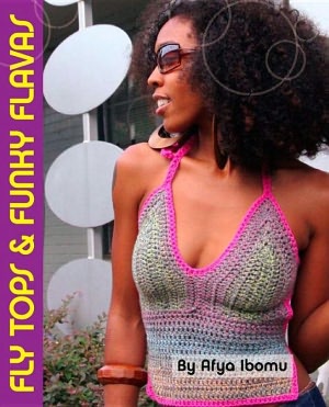 Get Your Crochet On! Fly Tops and Funky Flavas