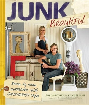Junk Beautiful: Room by Room Makeovers with Junkmarket Style