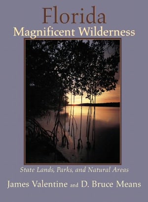 Florida Magnificent Wilderness: State Lands, Parks, and Natural Areas