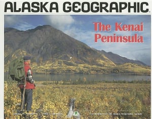 Kenai Peninsula: Alaska Geographic: Volume 21