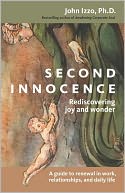 Second Innocence: Rediscovering Joy and Wonder