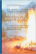 Claiming Your Place at the Fire: Living the Second Half of Your Life on Purpose