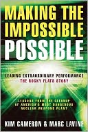 Making the Impossible Possible: Leading Extraordinary Performance - The Rocky Flats Story