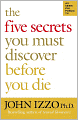 The Five Secrets You Must Discover Before You Die