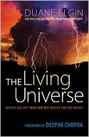 The Living Universe: Where Are We? Who Are We? Where Are We Going?