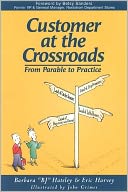 Customer at the Crossroads: From Parable to Practice