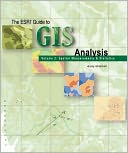 The ESRI Guide to GIS Analysis: Volume 2: Spatial Measurements and Statistics