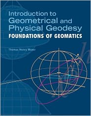 Introduction to Geometrical and Physical Geodesy: Foundations of Geomatics