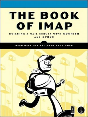 The Book of IMAP: Building a Mail Server with Courier and Cyrus