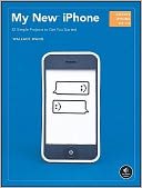 My New iPhone: 52 Simple Projects to Get You Started